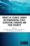 Impact of Climate Change on Hydrological Cycle, Ecosystem, Fisheries and Food Security