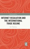 Internet Regulation and the International Trade Regime