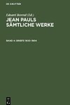 Jean Pauls Sämtliche Werke, Band 4, Briefe 1800-1804