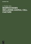 Bioprocesses Including Animal Cell Culture