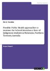 Possible Public Health approaches to increase the School Attendance Rate of Indigenous students in Mataranka, Northern Territory, Australia