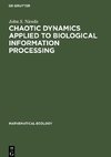 Chaotic Dynamics Applied to Biological Information Processing