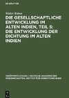 Die gesellschaftliche Entwicklung im alten Indien, Teil 5: Die Entwicklung der Dichtung im Alten Indien