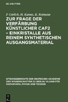 Zur Frage der Verfärbung künstlicher CaF2 - Einkristalle aus reinem synthetischen Ausgangsmaterial