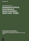 Konservatismus, Faschismus, reaktionäres geistiges 