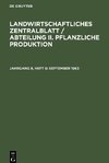 Landwirtschaftliches Zentralblatt / Abteilung II. Pflanzliche Produktion, Jahrgang 8, Heft 9, September 1963