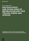 Nationalismus und Sozialismus im Befreiungskampf der Völker Asiens und Afrikas