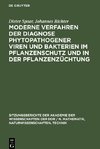 Moderne Verfahren der Diagnose phytopathogener Viren und Bakterien im Pflanzenschutz und in der Pflanzenzüchtung