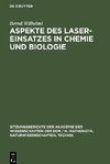 Aspekte des Laser-Einsatzes in Chemie und Biologie