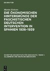 Die ökonomischen Hintergründe der faschistischen deutschen Intervention in Spanien 1936-1939