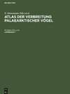 Atlas der Verbreitung Palaearktischer Vögel, Lieferung 7, Atlas der Verbreitung Palaearktischer Vögel Lieferung 7