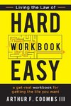 Living the Law of Hard Easy Workbook