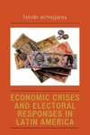 Economic Crises and Electoral Responses in Latin America