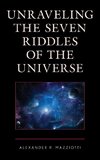 Unraveling the Seven Riddles of the Universe