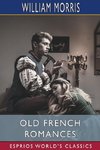 Old French Romances (Esprios Classics)