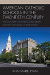 American Catholic Schools in the Twentieth Century