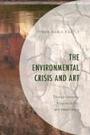 The Environmental Crisis and Art