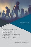 Posthumanist Readings in Dystopian Young Adult Fiction