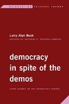 Democracy in Spite of the Demos