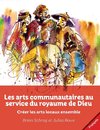 Les arts communautaires au service du royaume de Dieu