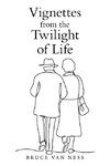 Vignettes from the Twilight of Life