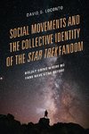 Social Movements and the Collective Identity of the Star Trek Fandom