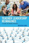 Teacher Leadership Reimagined