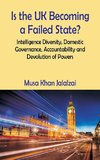 Is the UK Becoming a Failed State? Intelligence Diversity, Domestic Governance, Accountability and Devolution of Powers