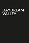 DAYDREAM VALLEY