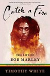 Catch a Fire: The Life of Bob Marley