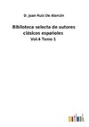 Biblioteca selecta de autores clásicos españoles