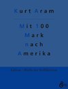 Mit 100 Mark nach Amerika