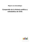 Compendio de la historia política y eclesiástica de Chile