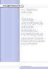 Transaktivismus gegen Radikalfeminismus