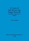 A Corpus of Early Bronze Age Dagger Pommels from Great Britain and Ireland
