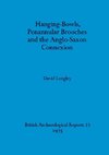 Hanging-Bowls, Penannular Brooches and the Anglo-Saxon Connexion