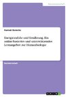 Energiezufuhr und Ernährung. Ein online-basiertes und unterstützendes Lernangebot zur Humanbiologie