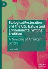 Ecological Restoration and the U.S. Nature and Environmental Writing Tradition