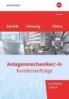 Anlagenmechaniker/-in Sanitär-, Heizungs- und Klimatechnik. Kundenaufträge Lernfelder 1-4: Arbeitsheft