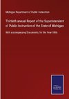 Thirtieth annual Report of the Superintendent of Public Instruction of the State of Michigan