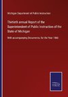 Thirtieth annual Report of the Superintendent of Public Instruction of the State of Michigan