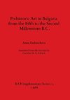 Prehistoric Art in Bulgaria from the Fifth to the Second Millenium B.C.