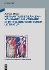 Merkantiles Erzählen - Von Kauf und Verkauf in mittelhochdeutscher Literatur