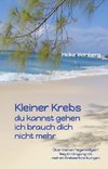 Kleiner Krebs - du kannst gehen - ich brauch dich nicht mehr