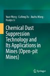 Chemical Dust Suppression Technology and Its Applications in Mines (Open-pit Mines)