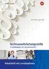 Rechtsanwaltsfachangestellte. 3. Ausbildungsjahr, fall- und praxisorientiert: Arbeitsheft mit Lernsituationen