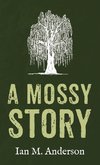 A Mossy Story