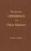 The Jewish Offerings and other ministry