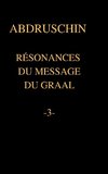 RÉSONANCES DU MESSAGE DU GRAAL  -3-