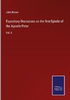 Expository Discourses on the first Epistle of the Apostle Peter